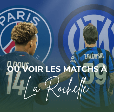 Où voir la finale de la Ligue des Champions PSG le 31 mai 2025 à La Rochelle