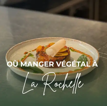 Restaurant végétarien La Rochelle : Le Gaée propose des plats végétariens